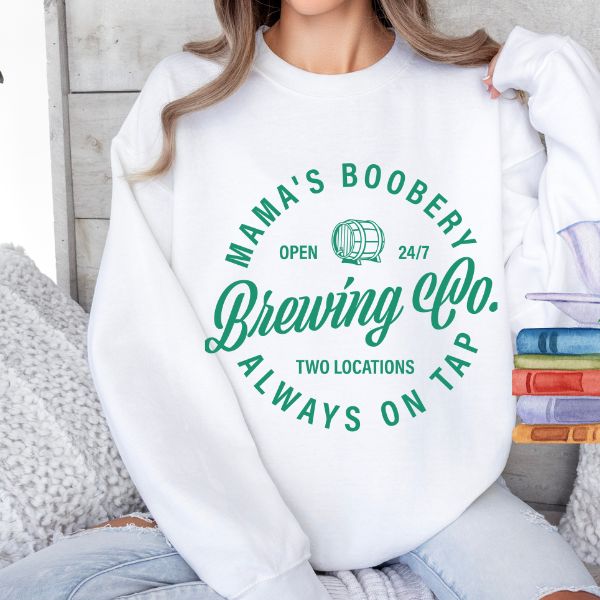Crewneck Sweatshirt Brewing Mama's Boobery Open 24/7 Two Locations Available