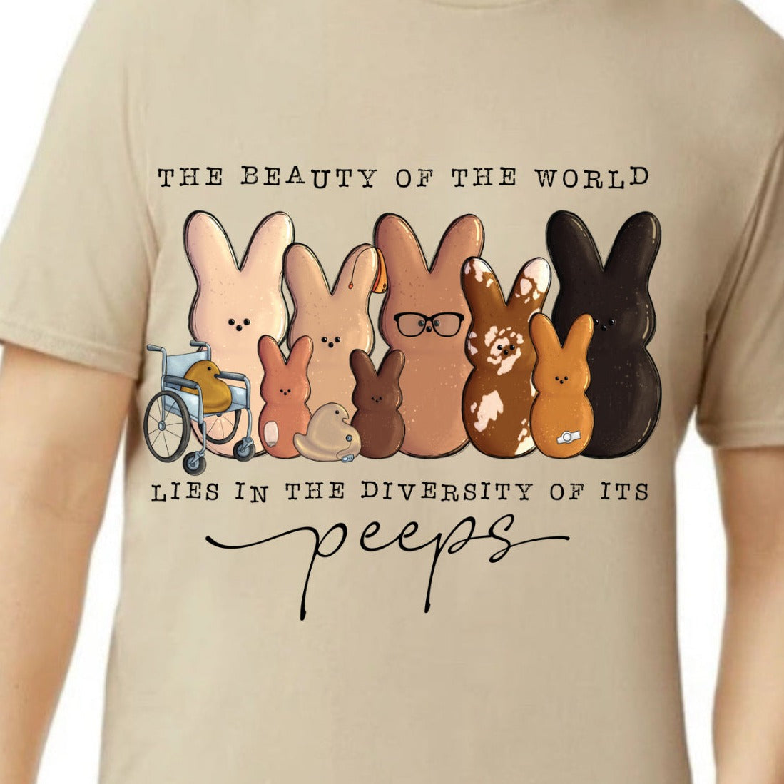 T-shirt The Beauty Of The World Is In The Diversity Of It's Peeps
