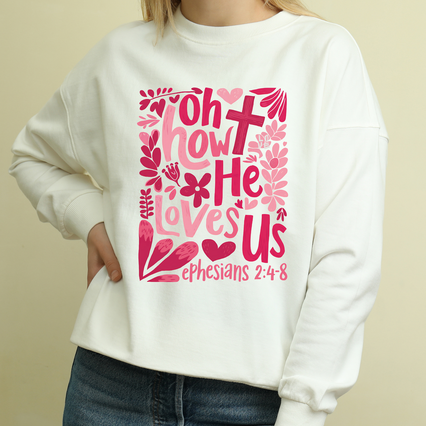 Adult Sweatshirt Christian Valentine Oh How He Loves Us Ephesians 2: 4-8 Sweatshirt