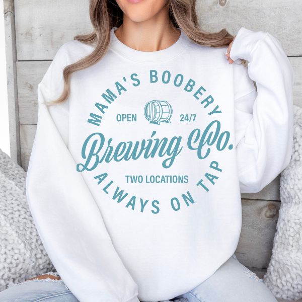 Crewneck Sweatshirt Brewing Mama's Boobery Open 24/7 Two Locations Available