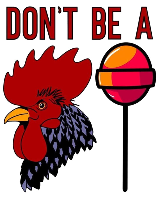 Sublimation Print Funny Don't Be A Cock Sucker