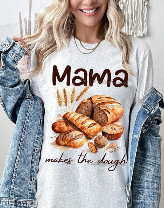 T-shirt Mama Makes The Dough