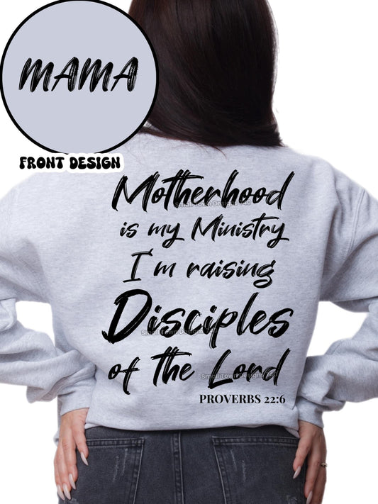 Crewneck Sweatshirt Sweater Motherhood Is My Ministry I'm Raising Disciples Of The Lord