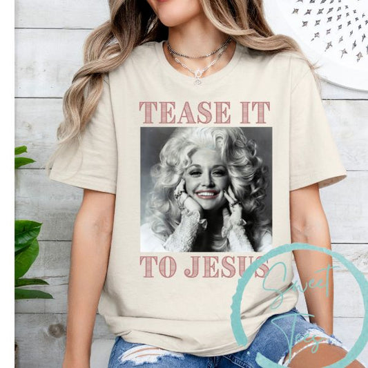 T-shirt Tease It To Jesus